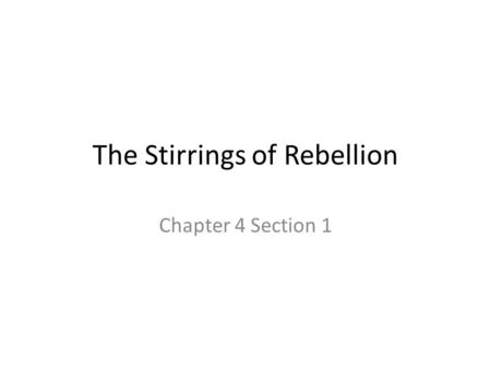 The Stirrings of Rebellion