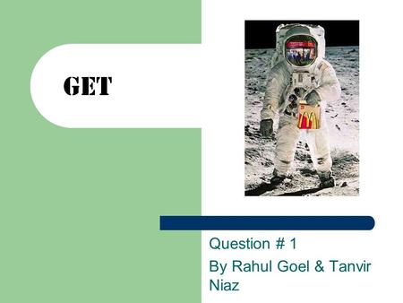 Question # 1 By Rahul Goel & Tanvir Niaz