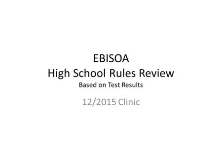 EBISOA High School Rules Review Based on Test Results