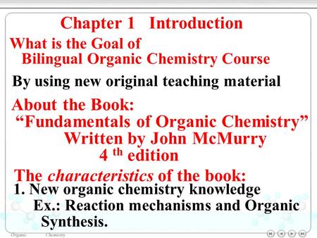 What is the Goal of Bilingual Organic Chemistry Course By using new original teaching material About the Book: “Fundamentals of Organic Chemistry” Written.