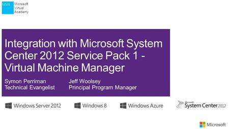 Microsoft Virtual Academy. Microsoft Virtual Academy First HalfSecond Half (01) Introduction to Microsoft Virtualization(05) Hyper-V Management (02) Hyper-V.