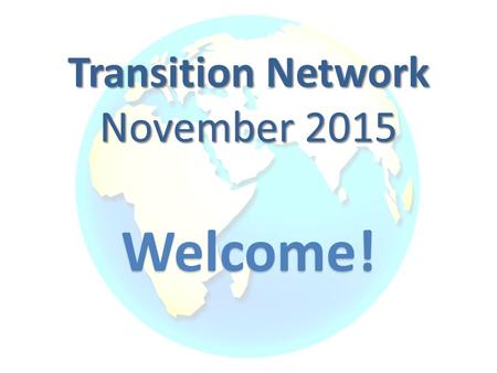 Welcome! Transition Network November 2015. Accountability Lori Merrell Region 13 Compliance Specialist.