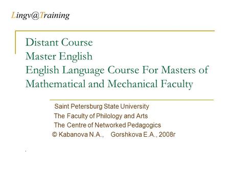 Distant Course Master English English Language Course For Masters of Mathematical and Mechanical Faculty Saint Petersburg State University The Faculty.