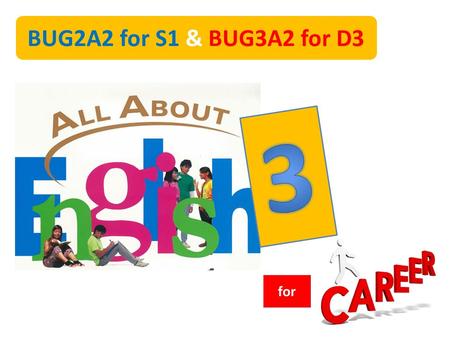 BUG2A2 for S1 & BUG3A2 for D3 for. “A college degree is not a sign that one is a finished product, but an indication that a person is prepared for life”