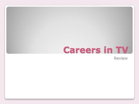 Careers in TV Review. Executive Producer Provides the funding necessary to produce the program Rarely steps foot on the set Involved in every aspect of.