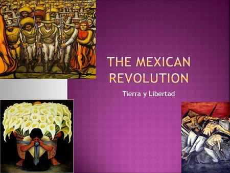 Tierra y Libertad.  In the nineteenth century Mexico achieved independence from Spain but did not industrialize  By trading their raw materials and.