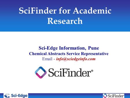 SciFinder for Academic Research Sci-Edge Information, Pune Chemical Abstracts Service Representative  -