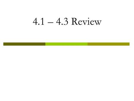 4.1 – 4.3 Review. Sketch a graph of the quadratic. y = -(x + 3) 2 + 5 Find: Vertex (-3, 5) Axis of symmetry x = -3 y - intercept (0, -4) x - intercepts.