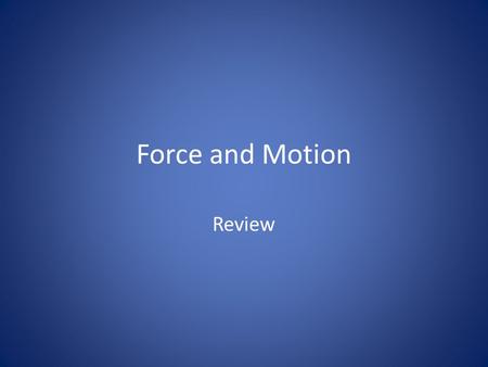 Force and Motion Review. What is the distance traveled by this object? 6 + 4 + 3.5 = 13.5 Km.