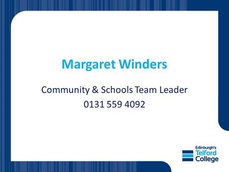 Margaret Winders Community & Schools Team Leader 0131 559 4092.