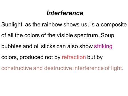 Sunlight, as the rainbow shows us, is a composite