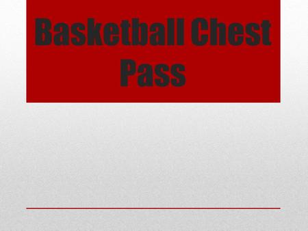 Basketball Chest Pass. JointActionAgonists Wrist & hand FlexionFlexor carpi radialis Flexor carpi ulnaris Palmaris longus Flexor digitorum profundus Flexor.