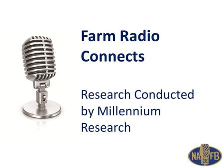 Farm Radio Connects Research Conducted by Millennium Research.