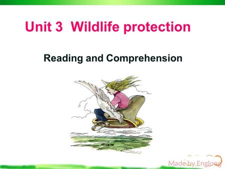 Unit 3 Wildlife protection Reading and Comprehension.