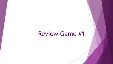 Review Game #1. Warm-up  Take out a sheet of binder paper.  Number your paper from 1 to 27.  You will fill out the sheet and at the end I will display.