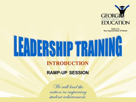 INTRODUCTION RAMP-UP SESSION. NEW DIRECTIONS FOR LEADER QUALITY  Gone Regional  Include APs in Learning Sessions  Develop Real Partnerships with RESAs.