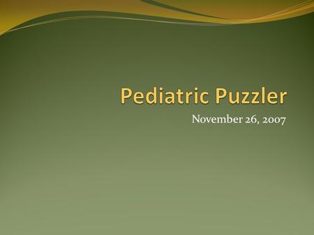 November 26, 2007. HPI 14 month old male seen by PCP intially for fever and nasal congestion with purulent nasal discharge and cough. At initial visit.