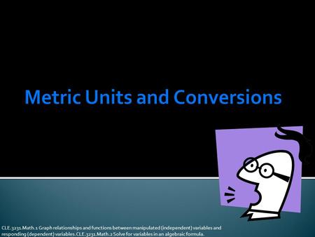 CLE.3231.Math.1 Graph relationships and functions between manipulated (independent) variables and responding (dependent) variables.CLE.3231.Math.2 Solve.