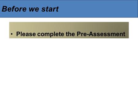 Please complete the Pre-Assessment. to CIVILIAN Translating U SING THE M ILITARY O CCUPATIONAL C ODE.