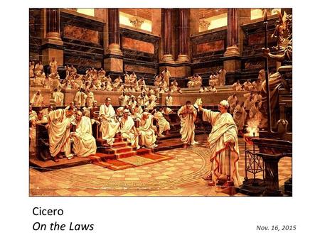 Cicero On the Laws						Nov. 16, 2015.