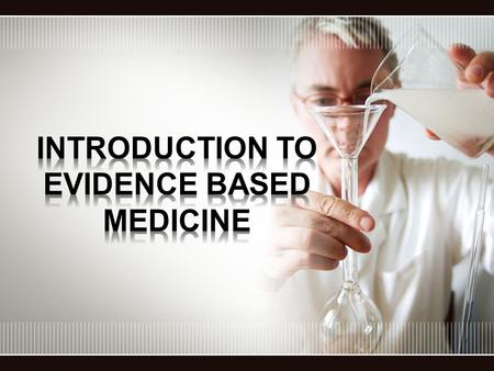 Is the conscientious explicit and judicious use of current best evidence in making decision about the care of the individual patient (Dr. David Sackett)