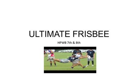 ULTIMATE FRISBEE HPWB 7th & 8th.