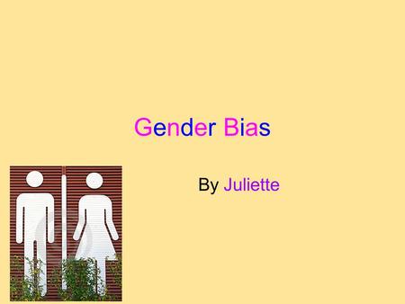 Gender Bias By Juliette.