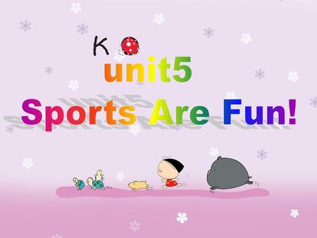 Unit5 Sports Are Fun!.