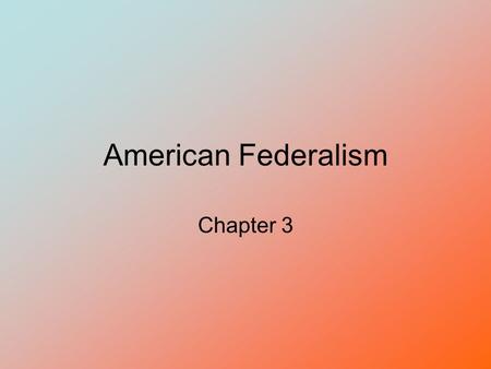 American Federalism Chapter 3. Whose power is it? Declare war Levy taxes Borrow money Regulate interstate commerce Conduct elections Make laws that are.