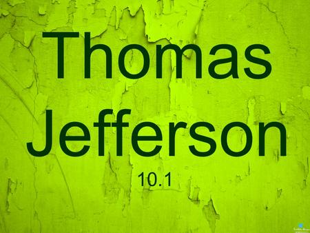 Thomas Jefferson 10.1. Election of 1800 In a presidential election you are really voting for electors who meet in what is known as the electoral college.