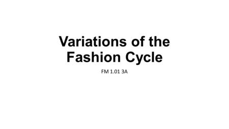 Variations of the Fashion Cycle