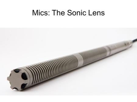 Mics: The Sonic Lens 1.