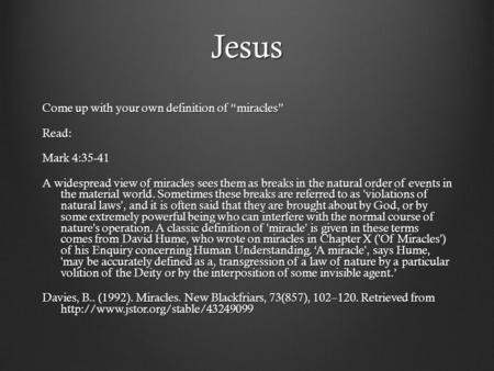 Jesus Come up with your own definition of “miracles” Read: Mark 4:35-41 A widespread view of miracles sees them as breaks in the natural order of events.