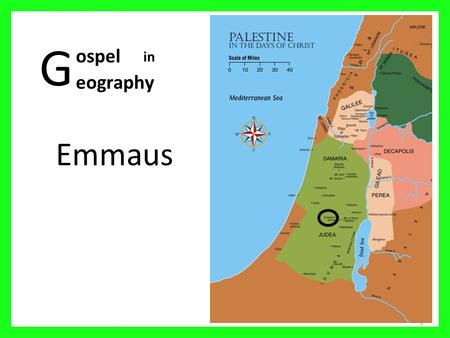 G ospel in eography Emmaus.