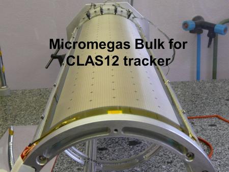 S. AUNE 15/09/08 Micromegas Bulk for CLAS12 tracker.