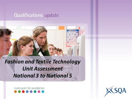 Fashion and Textile Technology Unit Assessment National 3 to National 5.