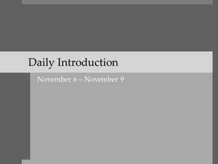 Daily Introduction November 6 – November 9. Homework Standard: Honors: Class Forum #6: Characterization Write a paragraph characterizing your assigned.