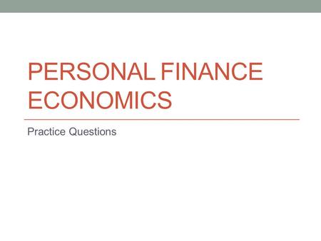 PERSONAL FINANCE ECONOMICS Practice Questions. Bethany wants to save for retirement. However, she is no expert in investing and needs someone who knows.