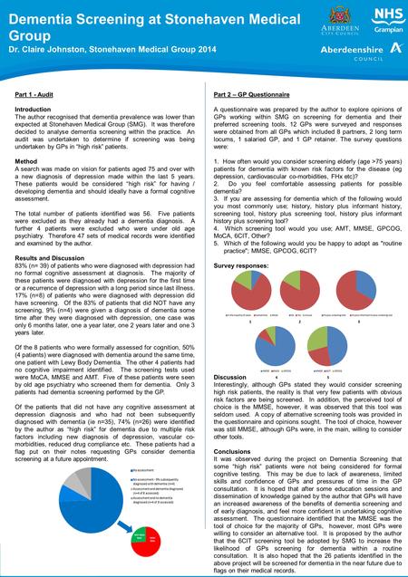 Dementia Screening at Stonehaven Medical Group Dr. Claire Johnston, Stonehaven Medical Group 2014 Part 1 - Audit Introduction The author recognised that.