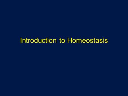 Introduction to Homeostasis