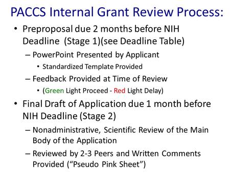 PACCS Internal Grant Review Process: Preproposal due 2 months before NIH Deadline (Stage 1)(see Deadline Table) – PowerPoint Presented by Applicant Standardized.