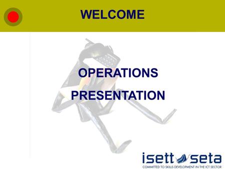 WELCOME OPERATIONS PRESENTATION. INTRODUCTION Presented by Jabu Sibeko Senior Manager: Operations.