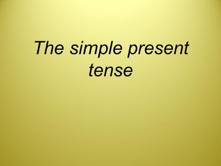 The simple present tense. Express habits.. I usually sleep early. We sometimes travel. She always reads the newspaper. He often drives his car to work.