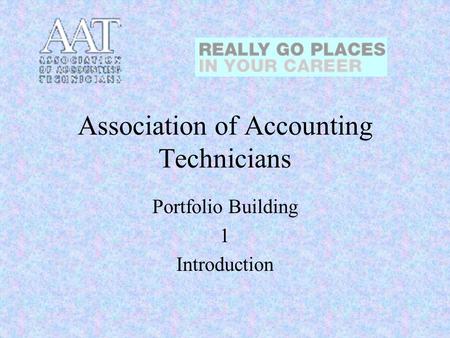 Association of Accounting Technicians Portfolio Building 1 Introduction.