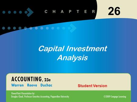 1 Introduction to Accounting and Business 26 Capital Investment Analysis Student Version.