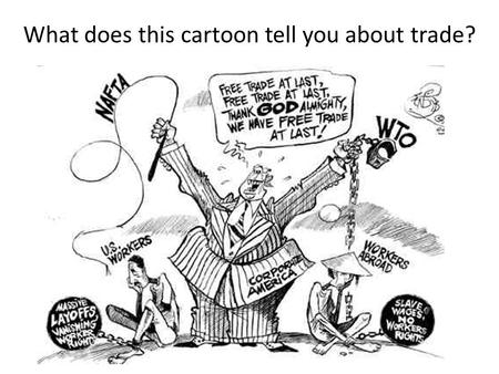 What does this cartoon tell you about trade?