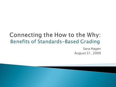 Sara Hagen August 31, 2009.  Summer Institute Observation - August  Interview teachers – September & November  Survey to sample of teachers - December.