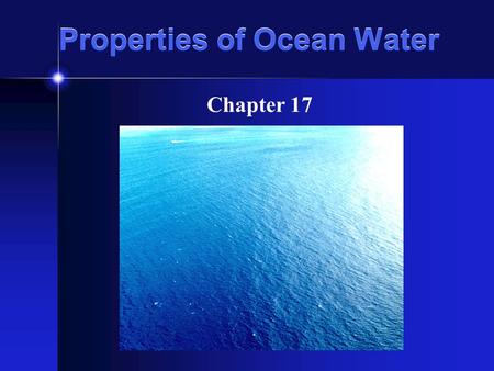 Properties of Ocean Water Chapter 17. How do we learn about the ocean floor? Echo sounding – sound waves are sent down from a ship, hit the ocean floor,