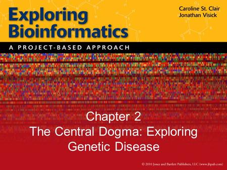 Chapter 2 The Central Dogma: Exploring Genetic Disease.