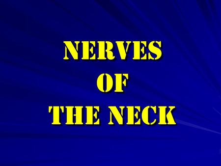 NERVES OF THE NECK. Main Nerves of the neck 1. Vagus nerve. 2. Accessory nerve. 3. Hypoglossal nerve. 4. Cervical part of sympathetic trunk. 5. Cervical.